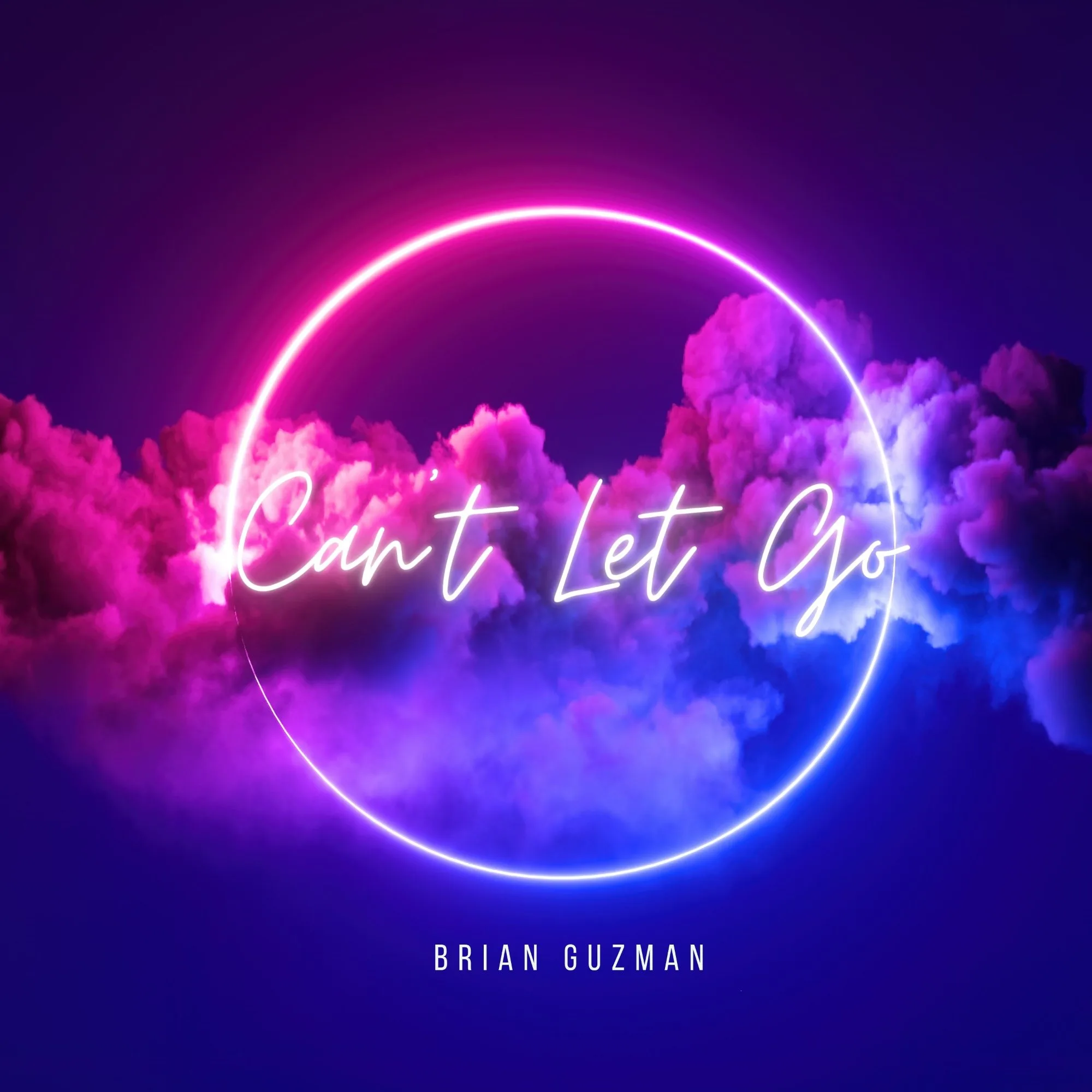 Brian Guzman — Can't Let Go